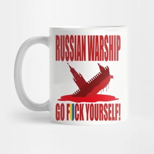 Russian Warship Go F*ck Yourself Mug